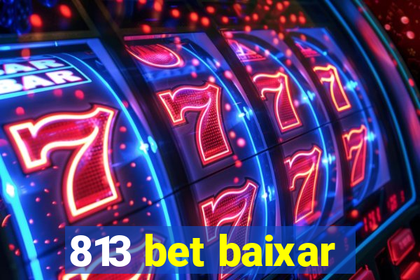 813 bet baixar